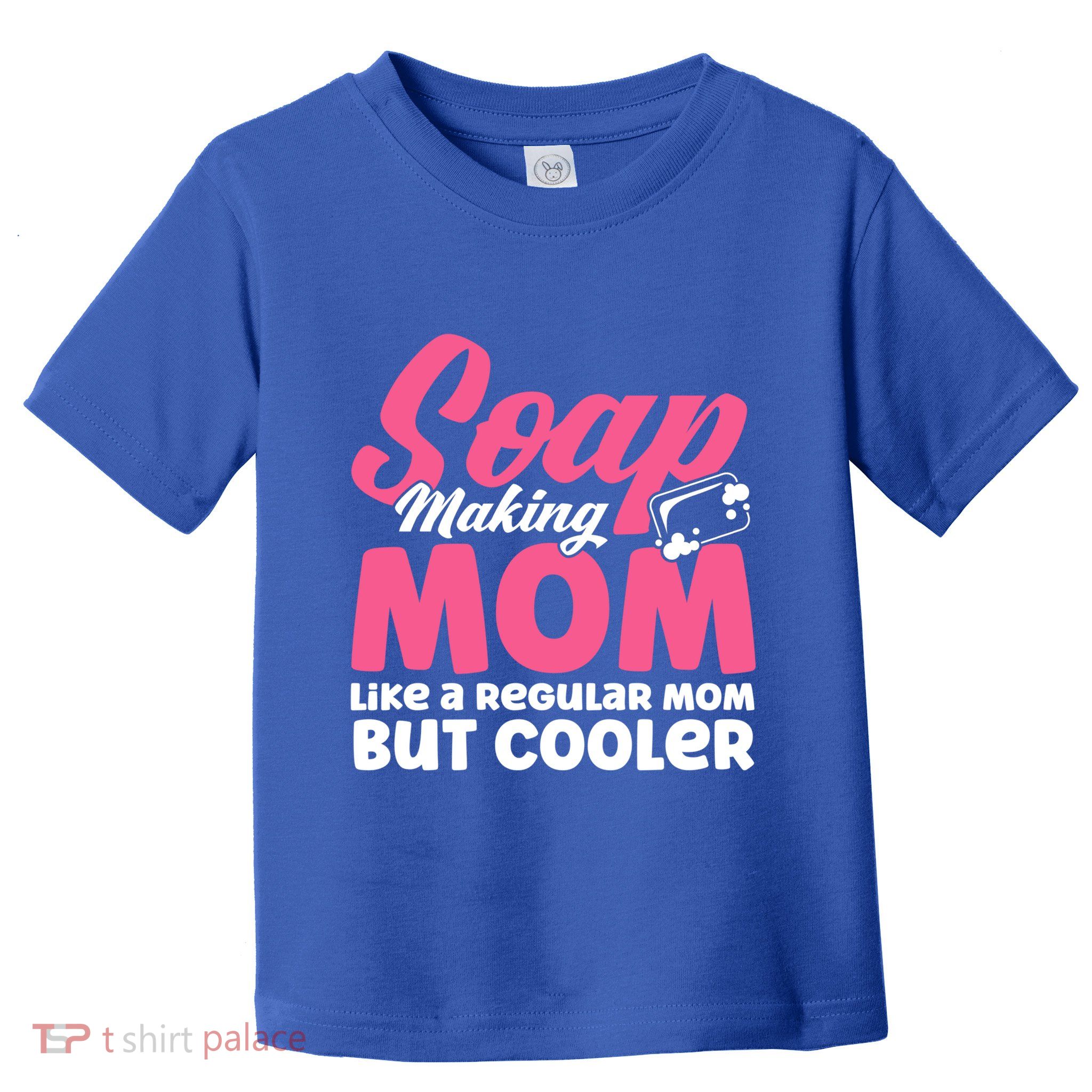 Soap Making Mom Like A Regular Mom Soap Maker Cute Gift Toddler T-Shirt