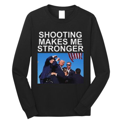 Shooting Makes Me Stronger Trump 2024 Design Long Sleeve Shirt