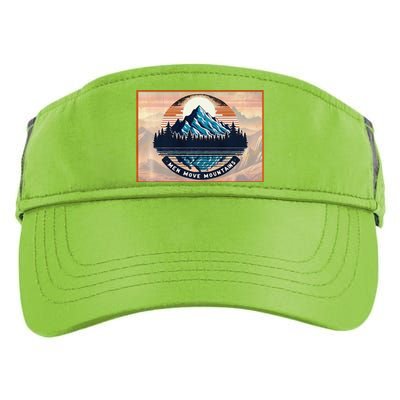 Stylish Move Mountains Mountain Climbing Graphic Design Premium Adult Drive Performance Visor