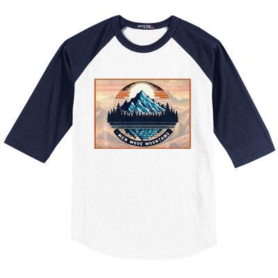 Stylish Move Mountains Mountain Climbing Graphic Design Premium Baseball Sleeve Shirt