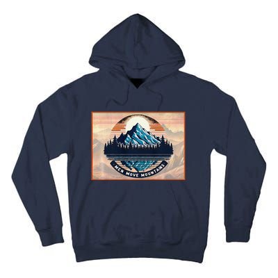 Stylish Move Mountains Mountain Climbing Graphic Design Premium Tall Hoodie