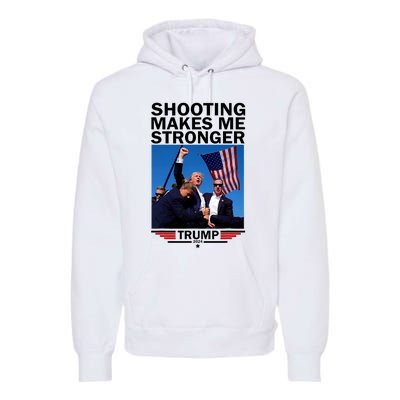 Shooting Makes Me Stronger Donald Trump 2024 Premium Hoodie