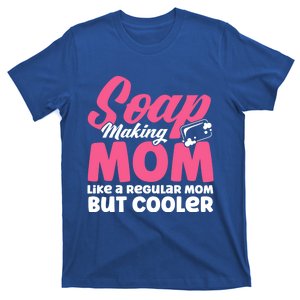 Soap Making Mom Like A Regular Mom Soap Maker Gift T-Shirt