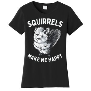 Squirrel Make Me Happy Funny Squirrel Lover Women's T-Shirt