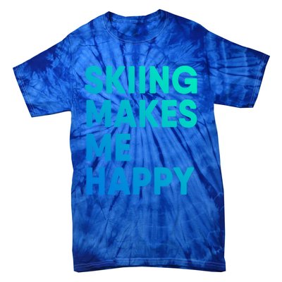 Skiing Makes Me Happy Skiing Funny Gift Tie-Dye T-Shirt