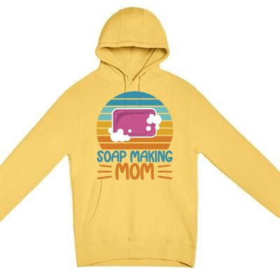 Soap Making Mom Soap Maker Expert Soap Lover Cute Gift Premium Pullover Hoodie