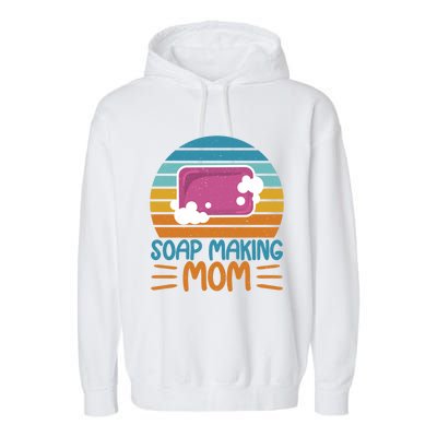 Soap Making Mom Soap Maker Expert Soap Lover Cute Gift Garment-Dyed Fleece Hoodie