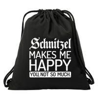 Schnitzel Makes Me Happy You Not So Much Schnitzel Drawstring Bag