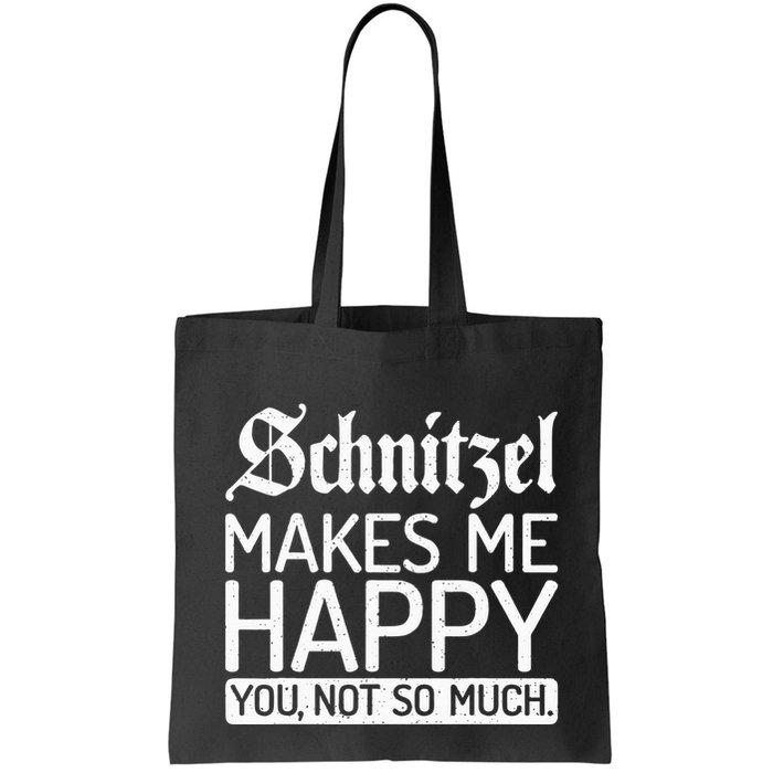 Schnitzel Makes Me Happy You Not So Much Schnitzel Bag