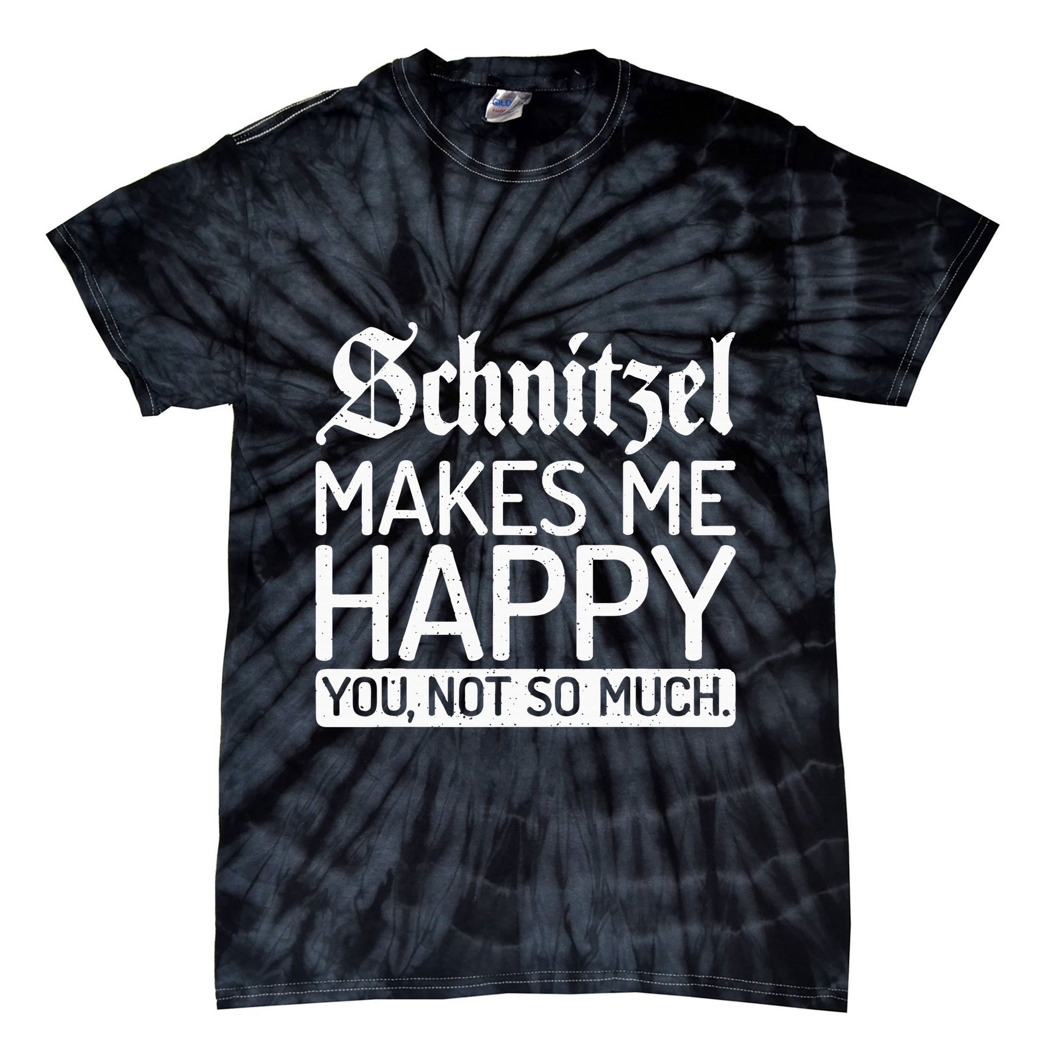 Schnitzel Makes Me Happy You Not So Much Schnitzel Tie-Dye T-Shirt