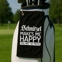 Schnitzel Makes Me Happy You Not So Much Schnitzel Golf Towel