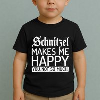 Schnitzel Makes Me Happy You Not So Much Schnitzel Toddler T-Shirt