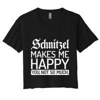 Schnitzel Makes Me Happy You Not So Much Schnitzel Crop Top
