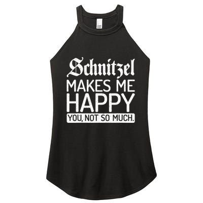 Schnitzel Makes Me Happy You Not So Much Schnitzel Women's Perfect Tri Rocker Tank