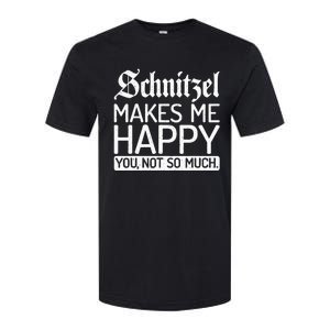 Schnitzel Makes Me Happy You Not So Much Schnitzel Softstyle CVC T-Shirt