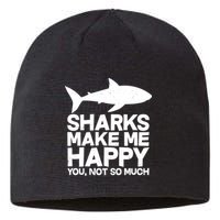 Sharks Make Me Happy You Not So Much Sustainable Beanie