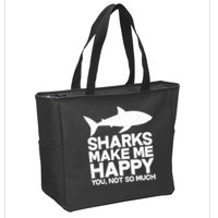 Sharks Make Me Happy You Not So Much Zip Tote Bag