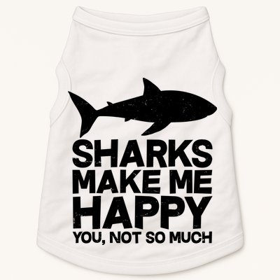 Sharks Make Me Happy You Not So Much Doggie Tank