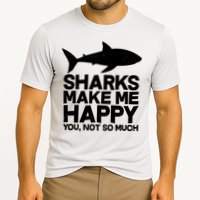 Sharks Make Me Happy You Not So Much Performance Shirt