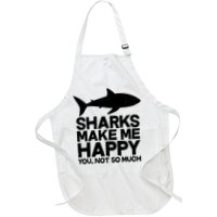 Sharks Make Me Happy You Not So Much Apron