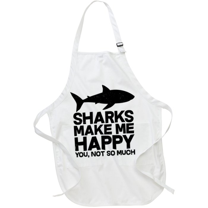 Sharks Make Me Happy You Not So Much Apron