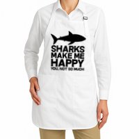 Sharks Make Me Happy You Not So Much Apron