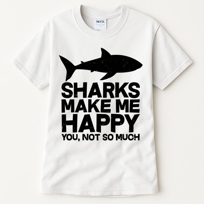 Sharks Make Me Happy You Not So Much Tall T-Shirt