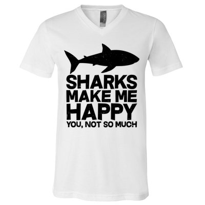 Sharks Make Me Happy You Not So Much V-Neck T-Shirt