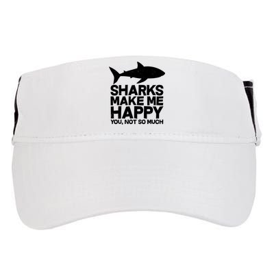 Sharks Make Me Happy You Not So Much Adult Drive Performance Visor