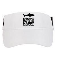 Sharks Make Me Happy You Not So Much Adult Drive Performance Visor
