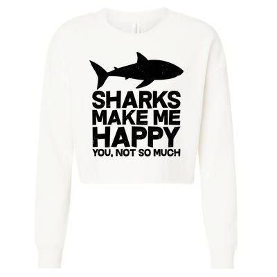 Sharks Make Me Happy You Not So Much Cropped Pullover Crew