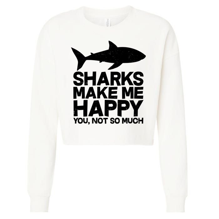 Sharks Make Me Happy You Not So Much Cropped Pullover Crew