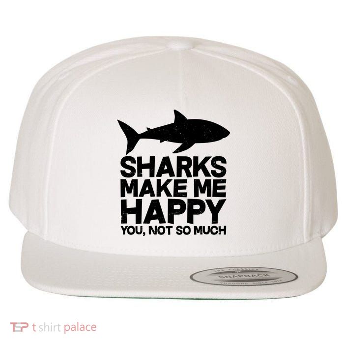 Sharks Make Me Happy You Not So Much Wool Snapback Cap