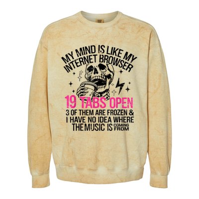 Skeleton My Mind Is Like My Internet Browser 19 Tabs Open Colorblast Crewneck Sweatshirt