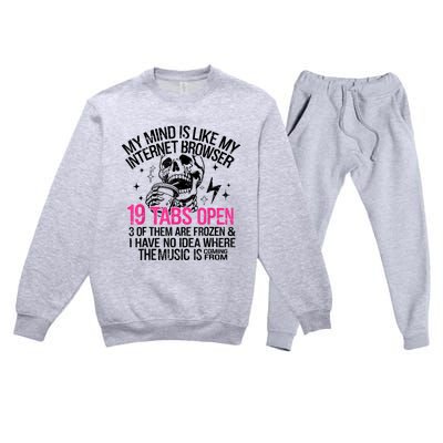 Skeleton My Mind Is Like My Internet Browser 19 Tabs Open Premium Crewneck Sweatsuit Set