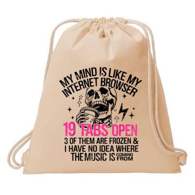Skeleton My Mind Is Like My Internet Browser 19 Tabs Open Drawstring Bag