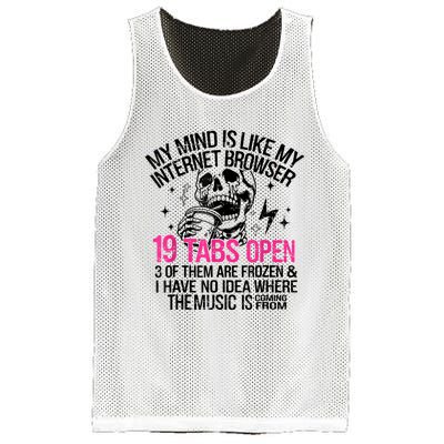 Skeleton My Mind Is Like My Internet Browser 19 Tabs Open Mesh Reversible Basketball Jersey Tank