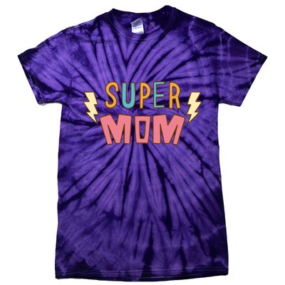 Super Mom Mothers Day Tie-Dye T-Shirt