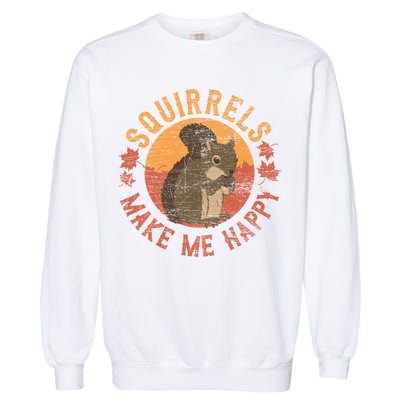 Squirrels Make Me Happy Vintage Squirrel Cute Gift Garment-Dyed Sweatshirt