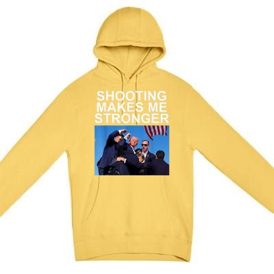 Shooting Makes Me Stronger Trump 2024 Premium Pullover Hoodie