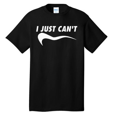 Sarcastic Me Motivating Myself I Just CanT Tall T-Shirt