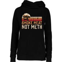 Smoke Meat Not Meth Brisket BBQ Grill Womens Funnel Neck Pullover Hood