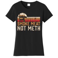 Smoke Meat Not Meth Brisket BBQ Grill Women's T-Shirt