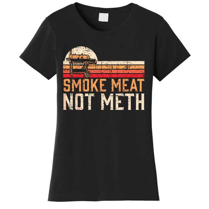 Smoke Meat Not Meth Brisket BBQ Grill Women's T-Shirt