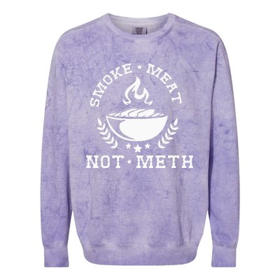 Smoke Meat Not Meth Barbecue Grill Or Grilling Gift Colorblast Crewneck Sweatshirt