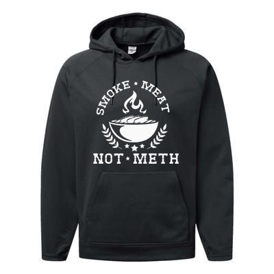 Smoke Meat Not Meth Barbecue Grill Or Grilling Gift Performance Fleece Hoodie