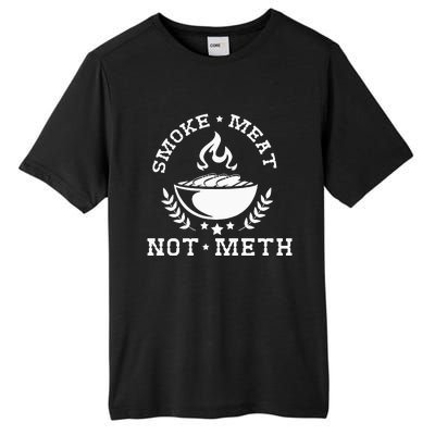 Smoke Meat Not Meth Barbecue Grill Or Grilling Gift Tall Fusion ChromaSoft Performance T-Shirt