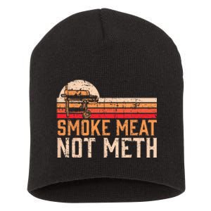 Smoke Meat Not Meth Brisket BBQ Grill Short Acrylic Beanie