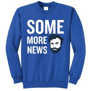 Some More News Sweatshirt