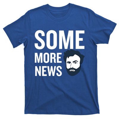 Some More News T-Shirt